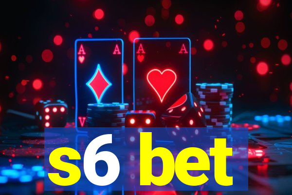 s6 bet